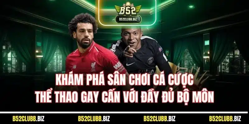 Khám phá sân chơi cá cược thể thao gay cấn với đầy đủ bộ môn