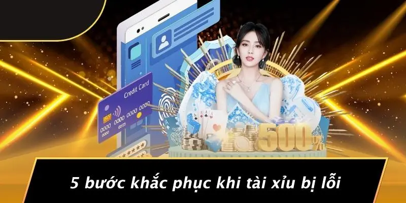 TÀI XỈU BỊ LỖI: 5 CÁCH XỬ LÝ NHANH GỌN KHI GẶP SỰ CỐ 2 5 Bước Khắc Phục Khi Tài Xỉu Bị Lỗi